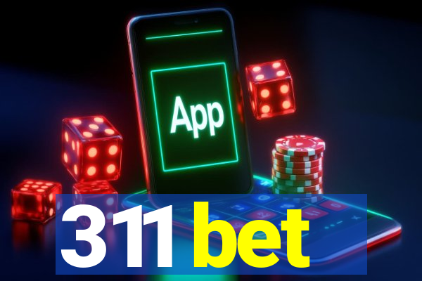 311 bet